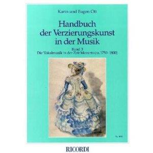 Handbuch der Verzierungskunst in der Musik - Band 3: Die Vokalmusik in der Zeit Mozarts